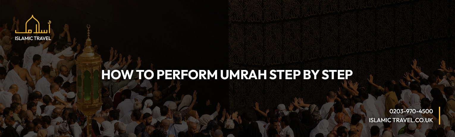 How to Perform Umrah Step by Step
