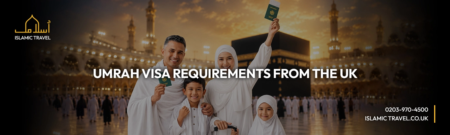 Umrah Visa Requirements from the UK